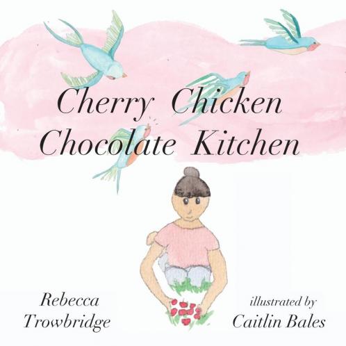 Cherry Chicken Chocolate Kitchen: Poems on Play
