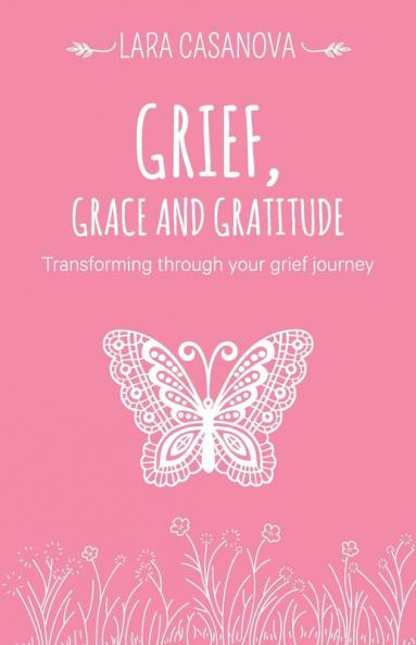 Grief Grace and Gratitude