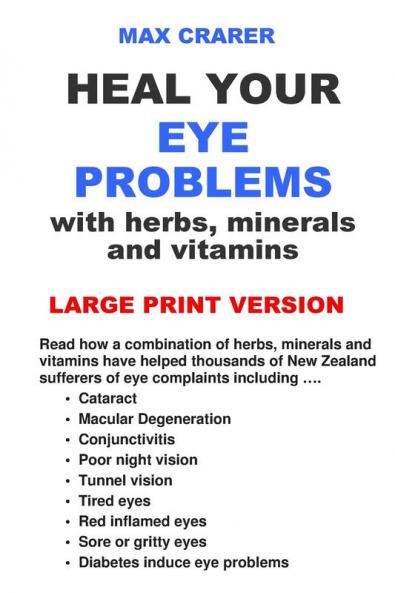Heal Your Eye Problems with Herbs Minerals and Vitamins (Large Print)