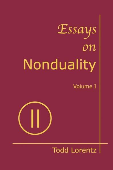 Essays on Nonduality Volume I