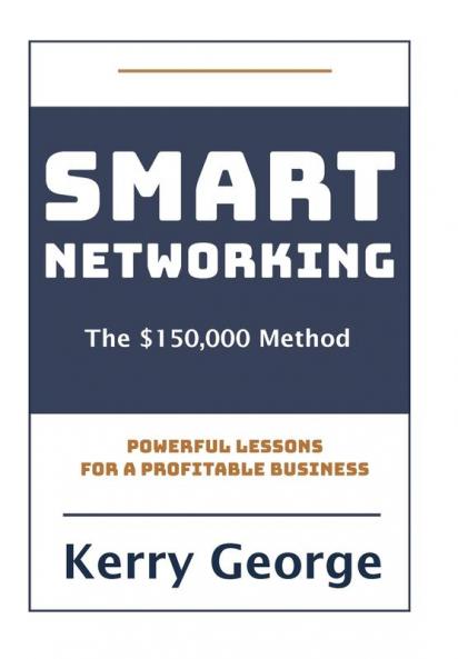 Smart Networking - The $150000 Method