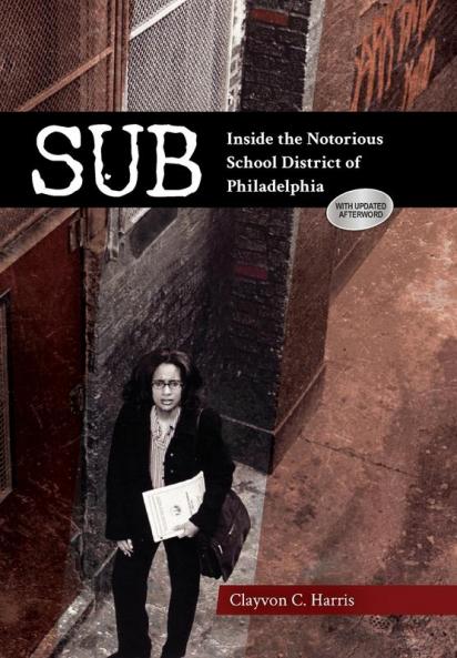 Sub: Inside the Notorious School District of Philadelphia