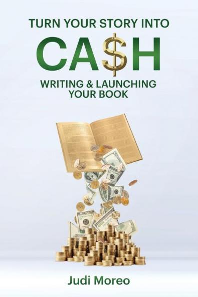 Turn Your Story Into Cash