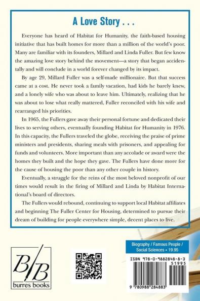 The Story of Millard and Linda Fuller Founders of Habitat for Humanity and the Fuller Center for Housing