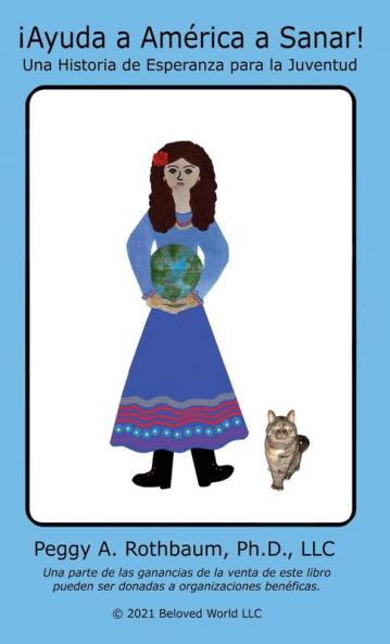 Ayuda A América A Sanar: Una Historia De Esperanza Para La Juventud (Help America Heal: A Story Of Hope For Young People) (Spanish Edition)