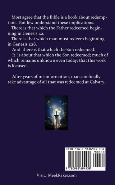 Calvary's Hidden Truths: A Monograph Revealing Previously Unknown Facts About the Greatest Event in the History of Man: 604 (Meekraker)
