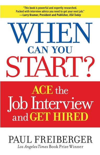 When Can You Start?: How to Ace the Interview and Win the Job
