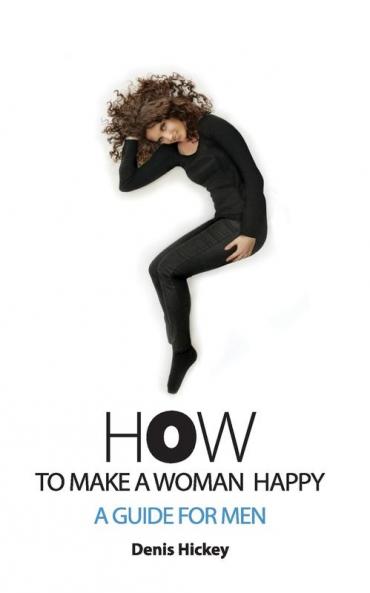 How To Make A Woman Happy A Guide For Men