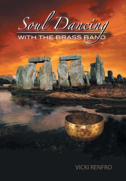 Soul Dancing with the Brass Band: The relationship between past lives and the one you now live: 1