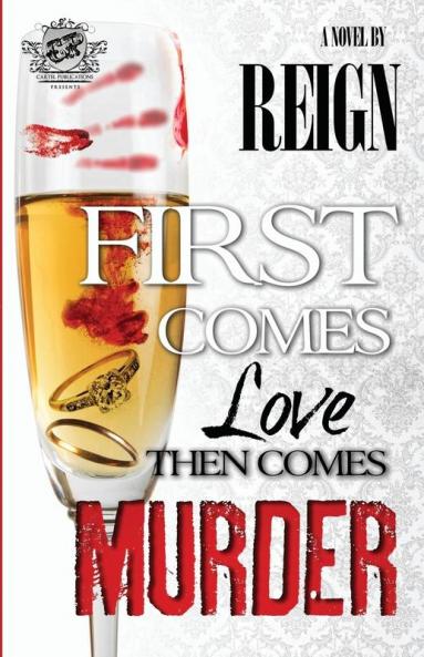 First Comes Love Then Comes Murder (The Cartel Publications Presents)