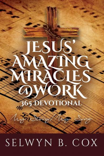 Jesus' Amazing Miracles (JAMS) @ Work 365 Day Devotional