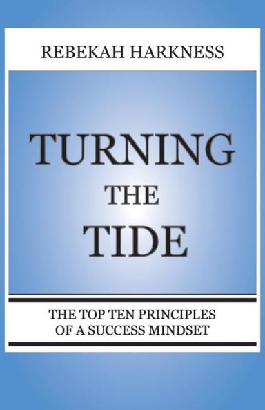 Turning the Tide - The Top Ten Principles of a Success Mindset
