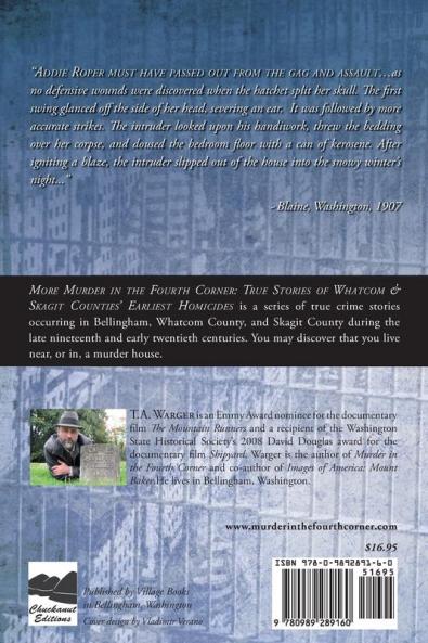 More Murder in the Fourth Corner: True Stories of Whatcom & Skagit Counties' Earliest Homicides