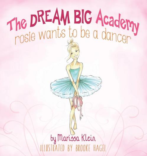 Rosie Wants to be a Dancer: 2 (Dream Big Academy)