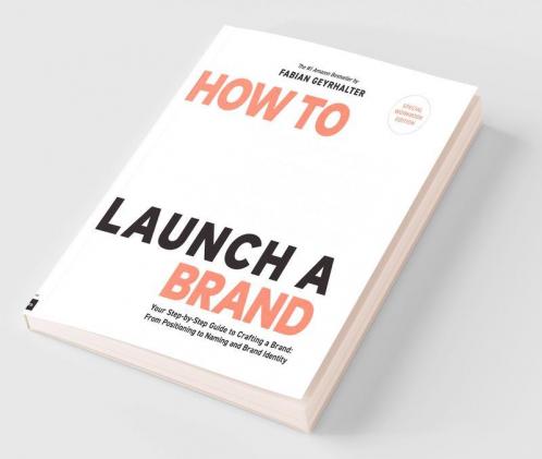 How to Launch a Brand - SPECIAL WORKBOOK EDITION (2nd Edition)