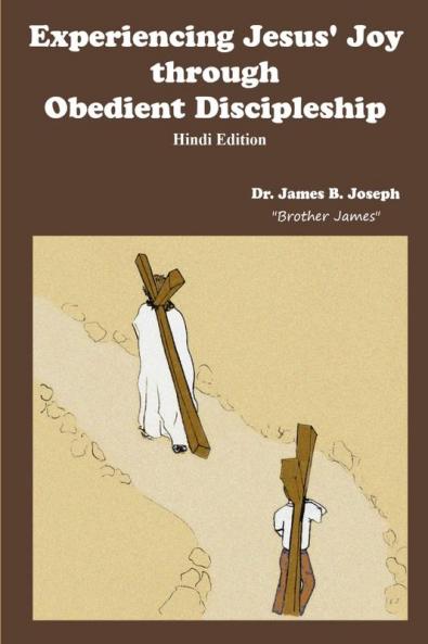 Experiencing Jesus' Joy through Obedient Discipleship-Hindi Edition