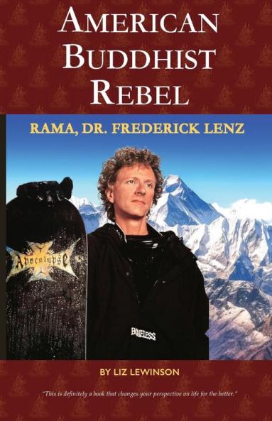 American Buddhist Rebel: The Story of Rama - Dr. Frederick Lenz (Book One)