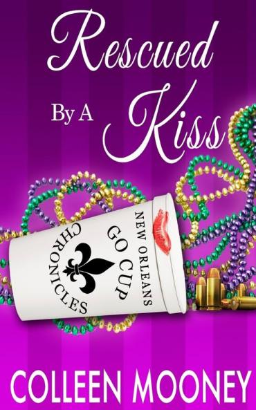 Rescued by a Kiss: The New Orleans Go Cup Chronicles Series: 1