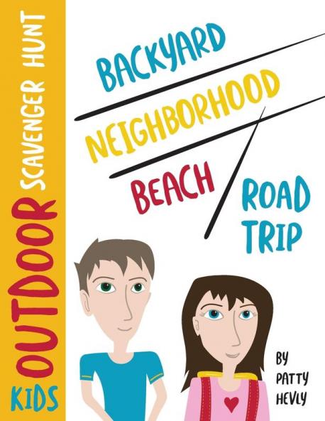 Kids Outdoor Scavenger Hunt: Backyard Neighborhood Beach and Road Trip