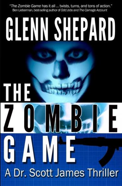 The Zombie Game: A Dr. Scott James Thriller: 2