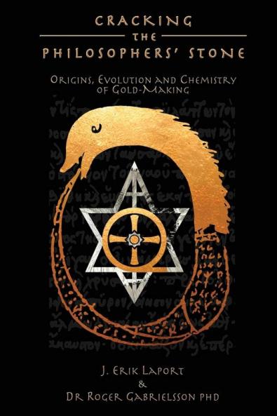 Cracking the Philosophers' Stone: Origins Evolution and Chemistry of Gold-Making (Paperback Black & White Edition): 1 (Quintessence Classical Alchemy)