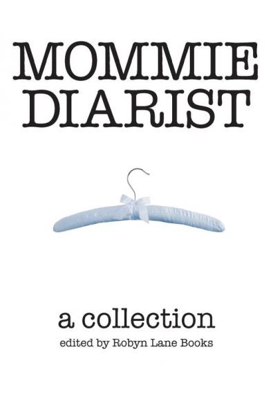 Mommie Diarist: A Collection