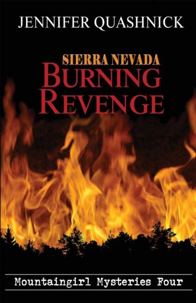 Sierra Nevada Burning Revenge: 4 (Mountaingirl Mysteries)