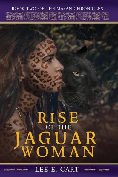 Rise of the Jaguar Woman: Book Two of The Mayan Chronicles: 2