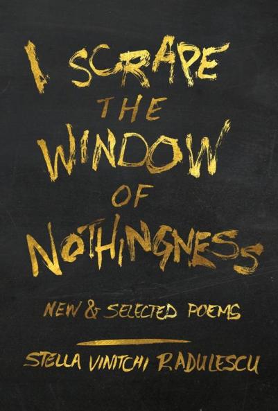 I Scrape the Window of Nothingness: New & Selected Poems