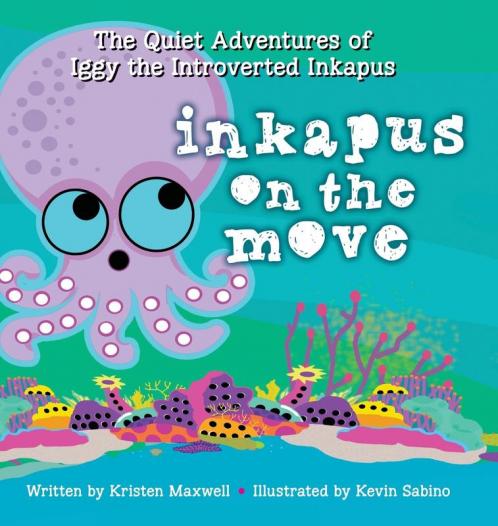 Inkapus On the Move: 1 (Quiet Adventures of Iggy the Introverted Inkapus)