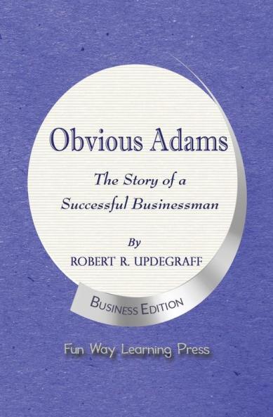 Obvious Adams -- The Story of a Successful Businessman