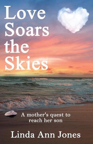 Love Soars the Skies A mother's quest to reach her son