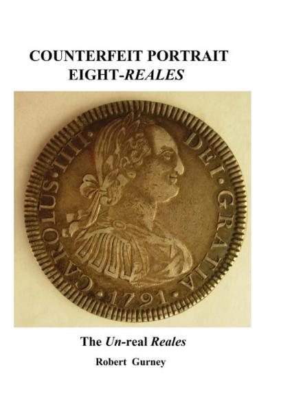 Counterfeit Portrait Eight-Reales: The Un-Real Reales