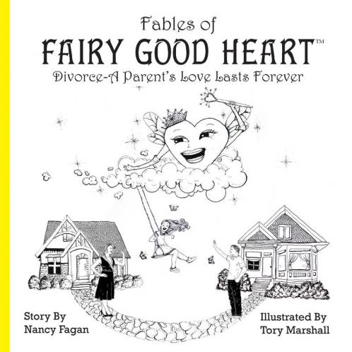 Fables of Fairy Good Heart: Divorce-A Parent's Love Lasts Forever