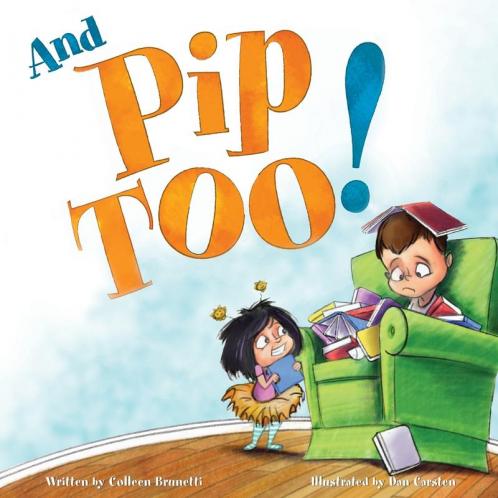 And Pip Too!: 1 (Another Pip and Big Guy Adventure)
