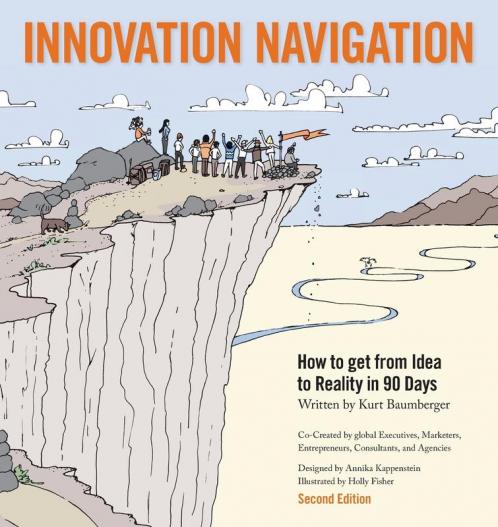 Innovation Navigation: How To Get From Idea To Reality In 90 Days