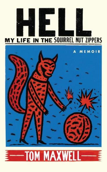 Hell: My Life in the Squirrel Nut Zippers
