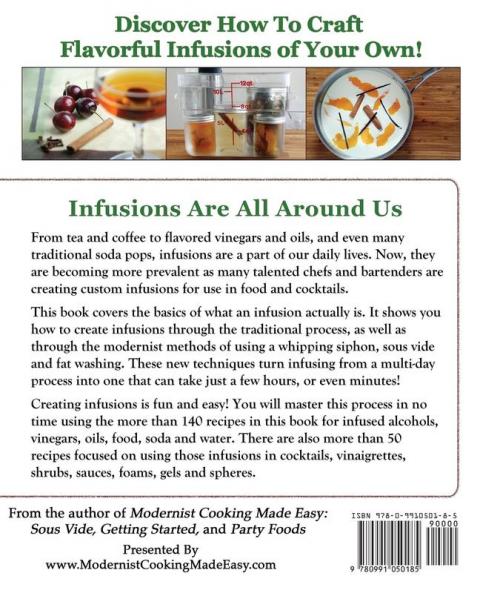 Modernist Cooking Made Easy: Infusions: The Ultimate Guide to Crafting Flavorful Infusions Using Modernist and Traditional Techniques