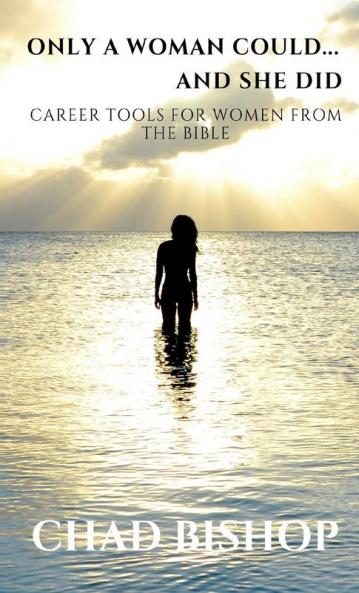Only a Woman Could...and She Did: Career Tools for women from the Bible: 1 (Everyday Grace)