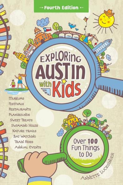 Exploring Austin with Kids 4th edition