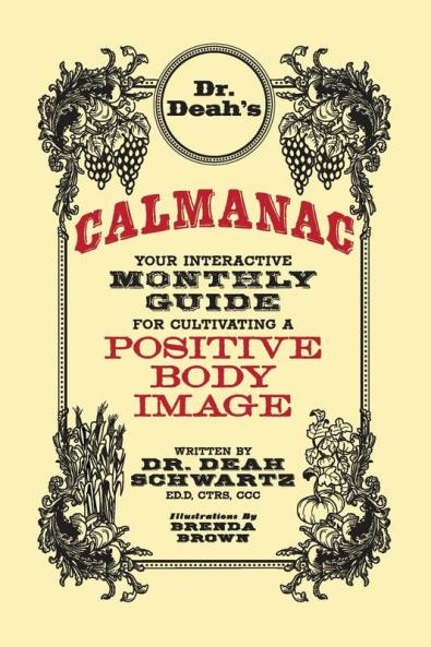 Dr. Deah's Calmanac: Your Interactive Monthly Guide for Cultivating A Positive Body Image