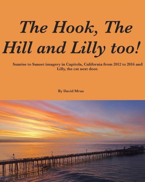 The Hook The Hill and Lilly too !: Sunrise and Sunset in Capitola California.