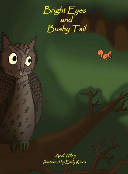 Bright Eyes and Bushy Tail