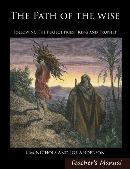 The Path of the Wise: Following the Perfect Priest King and Prophet