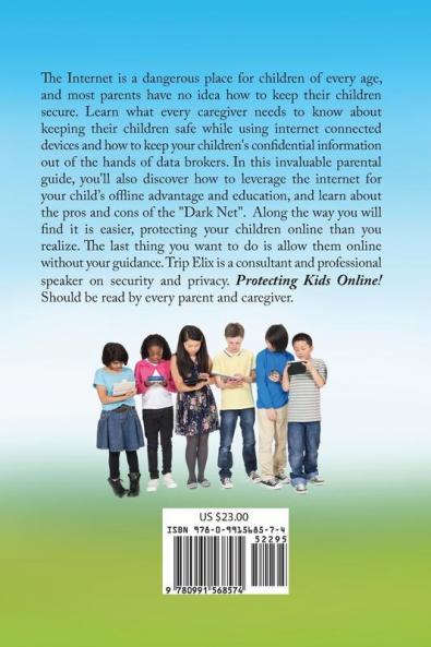 Protecting Kids online !: How to Keep Them Safe from Perverts Stalkers Data Thieves and Scammers