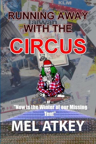 Running Away with the Circus (or Now is the Winter of our Missing Tent)