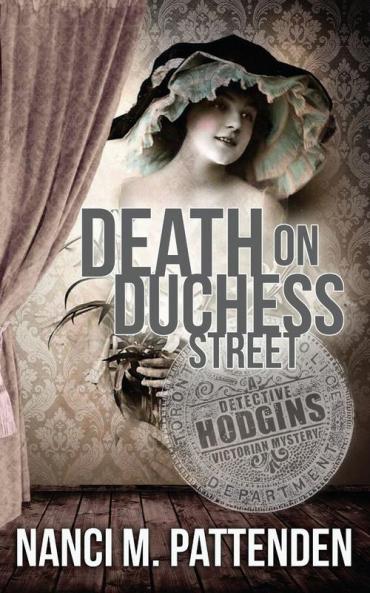 Death on Duchess Street: Detective Hodgins Victorian Mystery Book #2 (Detective Hodgins Victorian Mysteries)