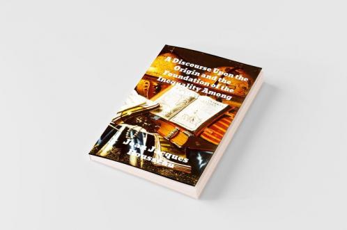 A Discourse Upon The Origin And The Foundation Of The Inequality Among Mankind