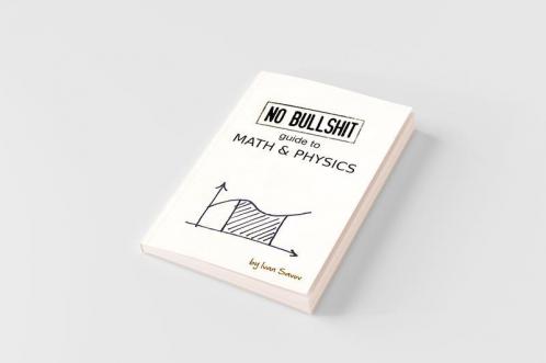 No Bullshit Guide to Math and Physics