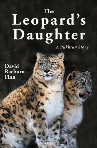 The Leopard's Daughter: A Pukhtun Story